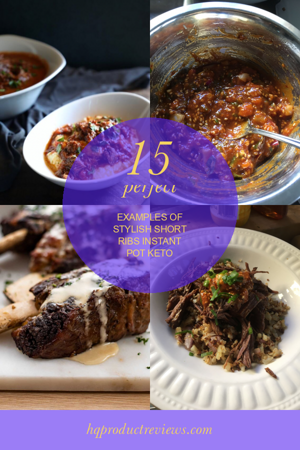 15 Perfect Examples Of Stylish Short Ribs Instant Pot Keto Best
